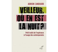 VEILLEUR, OÙ EN EST LA NUIT ?: Petit traité de l'espérance à l'usage des contemporains