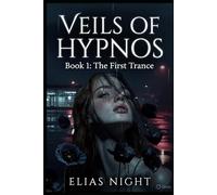 Veils of Hypnos Book 1: The First Trance