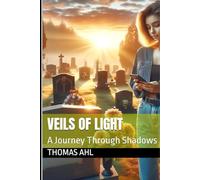 Veils of Light: A Journey Through Shadows (Shadows of Silence)