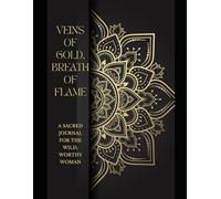 Veins of Gold, Breath of Flame: A Sacred Journal for the Wild, Worthy Woman