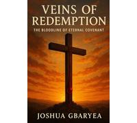 "Veins of Redemption: The Bloodline of Eternal Covenant": 2 (Prayer and Healing)