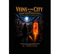 Veins of the City: A Journey Through Urban Legends, Ghosts, and Hidden Truths
