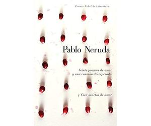 Veinte Poemas de Amor y una Cancion de Desesperada y Cien Sonetos de Amor by Neruda, Pablo (January 12, 2010) Hardcover