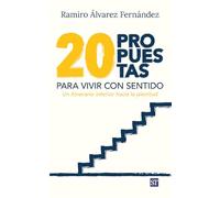 Veinte propuestas para vivir con sentido: Un itinerario interior hacia la plenitud: 170 (Proyecto)