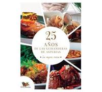 Veinticinco años de las Guisanderas de Asturias: Sus mejores recetas