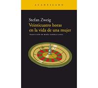 Veinticuatro Horas En La Vida de Una Mujer: 6 (Narrativa del Acantilado)