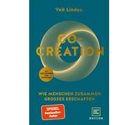 Veit Lindau Co-Creation: Wie Menschen zusammen Großes erschaffen (Hardback)