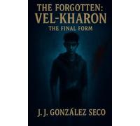 Vel-Kharon: The Final Form: 3 (The Forgotten)
