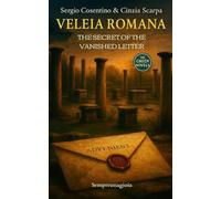 VELEIA ROMANA: The Secret of the Vanished Letter: 5 (I Borghi Sempreunagioia)