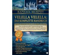 VELELLA VELELLA: DAS KOMPLETTE HANDBUCH: Eine professionelle Untersuchung des geheimnisvollen Lebenszyklus und der globalen Migration der bemerkenswerten blauen Flotte