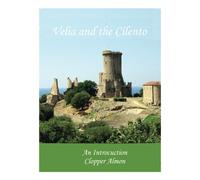 Velia and the Cilento: An Introduction