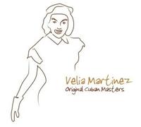 Velia Martinez - Original Cuban Masters