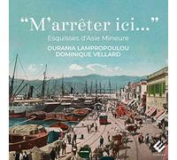 Vellard,Dominique - 'm'arrêter Ici...' Esquisses D'asie Mineure