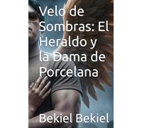 VELO DE SOMBRAS: EL HERALDO Y LA DAMA DE PORCELANA (Amor sobrenatural)