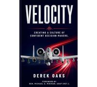 Velocity: Creating a Culture of Confident Decision-Makers