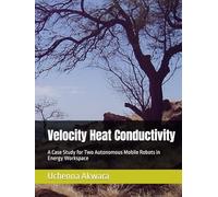 Velocity Heat Conductivity: A Case Study for Two Autonomous Mobile Robots in Energy Workspace