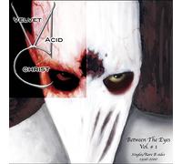 Velvet Acid Christ - Between The Eyes 1 - Vol 1