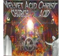 Velvet Acid Christ - Church of Acid