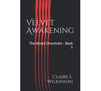 Velvet Awakening: The Velvet Chronicles - Book 1