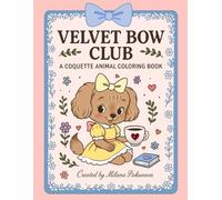 Velvet Bow Club: Cute Animal Coloring Book for Kids and Adults, Featuring Adorable Coquette-Style Characters, Simple and Big Designs for Relaxation and Stress Relief