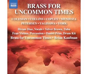 Velvet Brown; Daniel Prim; Fran Vielma; Hiram Diaz; Brass for Uncommon Times; Brian Kaufman - Brass For Uncommon Times (Coleman; Collins; Copley; Mendoza; Petersen; Yagisawa; York)