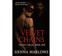 Velvet Chains: Art was the bait. Desire was the trap.: 1 (Velvet Circle)