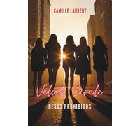 Velvet Circle - Besos prohibidos (Volumen 2): Una historia conmovedora sobre el amor, la amistad y el encuentro con uno mismo
