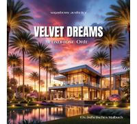 VELVET DREAMS - Luxuriöse Orte: Malbuch für Erwachsene, Luxuriöse Traumhäuser und ästhetische Orte zum Ausmalen (Deutsche Ausgabe)