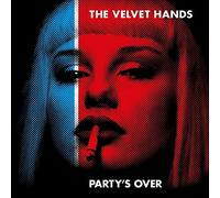 Velvet Hands - The Partys Over