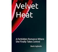 Velvet Heat: A Forbidden Romance Where She Finally Takes Control