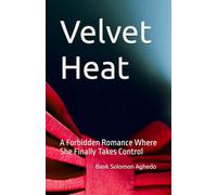 Velvet Heat: A Forbidden Romance Where She Finally Takes Control