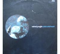 Velvet Jungle - Cold Cold Heart