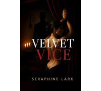 Velvet Vice: A Billionaire Dom Romance. A Dark Romance of Control and Consent.