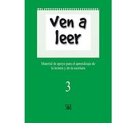 Ven a leer, 3: Material de apoyo para el aprendizaje de la lectura y la escritura