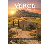 Vence : L'Écho des Siècles: Une promenade au fil du temps à travers l'histoire et les reconstitutions inédites