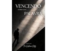 Vencendo as Crises à Luz da Palavra: Um Guia Bíblico para Encontrar Força, Esperança e Vitória em Meio à Adversidade
