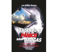Vencendo o Pânico sem Drogas: A chave que liberta da síndrome do pânico