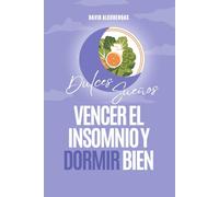 Vencer el Insomnio y Dormir bien: La Guía Definitiva con Técnicas Comprobadas para Dormir Bien y Descansar Profundamente