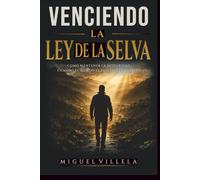 Venciendo La Ley de la Selva: Cómo mantener la integridad cuando el mundo te pide que te adaptes