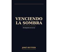 Venciendo la sombra: El despertar de la luz