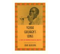 Venda Children's Songs : A Study in Ethnomusicological Analysis