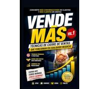 Vende Más vol 1: Técnicas de cierre de ventas que funcionan en cualquier negocio