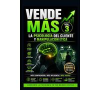 Vende Más vol 3: la Psicología del cliente y manipulación ética