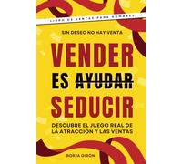 Vender es seducir: Descubre el juego real de la atracción y las ventas