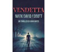 Vendetta: 1 (Un Thriller Di John Hayes)