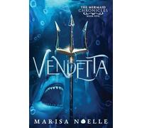 Vendetta: A Forbidden Love, Enemies to Lovers Fantasy Romance Retelling: 5 (The Mermaid Chronicles)