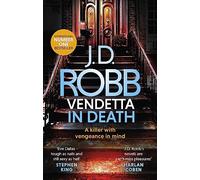 Vendetta in Death: An Eve Dallas thriller (Book 49)