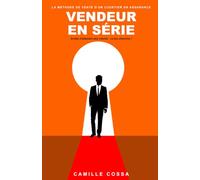 Vendeur en série: La méthode de vente d'un courtier en assurances