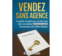 VENDEZ SANS AGENCE: Le guide du vendeur malin et indépendant