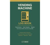 Vending Machine Log Book: Route Service, Cash Collection & Restock Tracker for Vending Business Owners and Operators - 64 Visit Logs, Machine Profiles, Monthly Profit & Loss